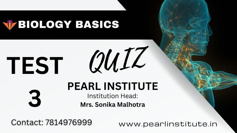 Test 3 of the Human Biology General Knowledge Quiz by Pearl Institute Batala image